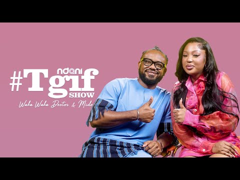 BBNAIJA'S MIDE AND WAKAWAKADOCTOR ON THE NDANITGIFSHOW