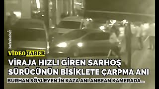 Sarhoş Sürücünün Burhan Söyleyen’e Çarpma Anı Güvenlik Kamerasında