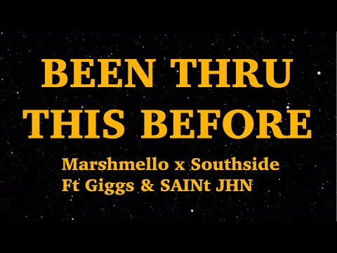 Marshmello x Southside -  Been Thru This Before  (Lyrics) Feat  Giggs & SAINt JHN | We Are Lyrics