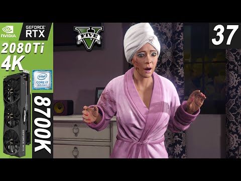 GTA 5 Gameplay Walkthrough Part 37 Maximum Settings 4K RTX 2080 Ti | i7-8700K [ Grand Theft Auto V ]