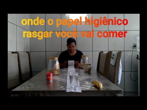 onde o papel higiênico rasgar você vai comer