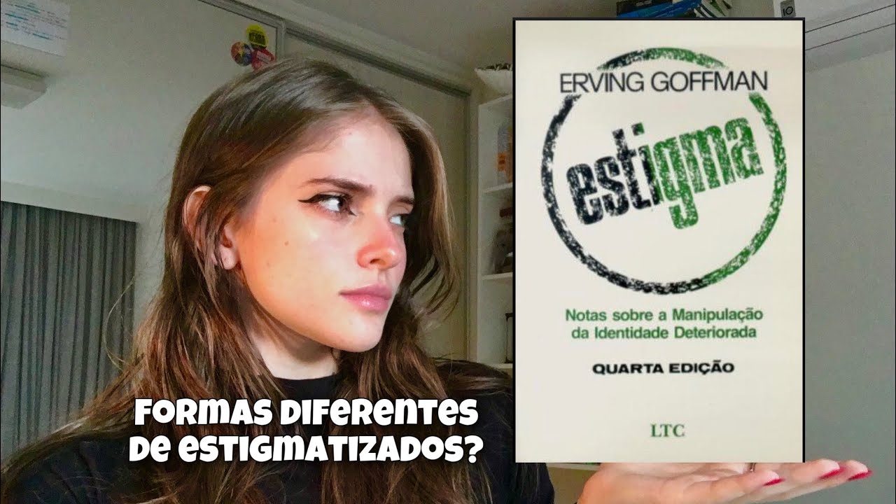 o que é estigma social? - Erving Goffman