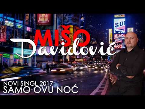 Miso Davidovic - Samo ovu noc (Official Audio 2017)