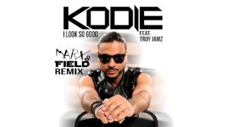 Kodie feat. Troy Jamz - I Look So Good (Marx&amp;Field Remix)