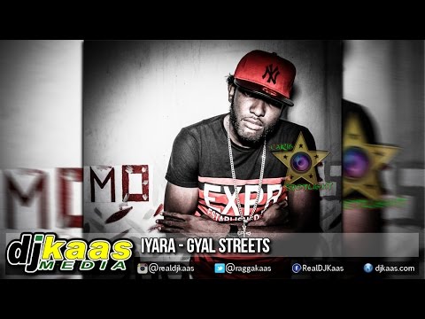 Iyara - Gyal Street [Mwm] Dancehall Reggae November 2014