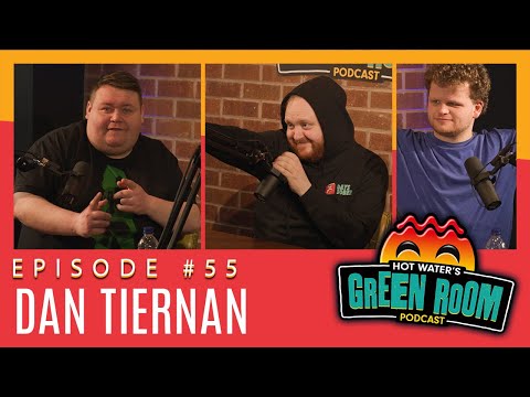 #55 With Guest Dan Tiernan - Hot Water’s Green Room w/Tony & Jamie