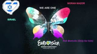 EUROVISION 2013 ISRAEL-MORAN MAZOR-RAK BISHVILO (ONLY FOR HIM)