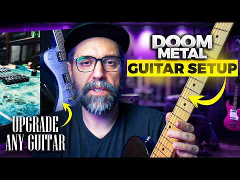 Doom Metal Guitar Setup | How To Upgrade Any Guitar
