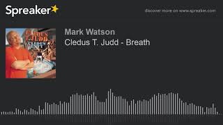 Cledus T. Judd - Breath (made with Spreaker)