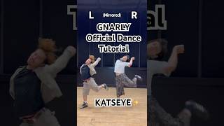 ‘Gnarly’ Official Dance Tutorial ✨ @katseyeworld DC : Sohey, Grant, Sienna Lalau