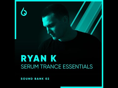 Ryan K's Serum Trance Essentials volume 2 OUT NOW!!