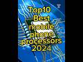 Top10 Best Mobile Phone Processor 2024 Top10MobileProcessors BestProcessors2024 MobileTech