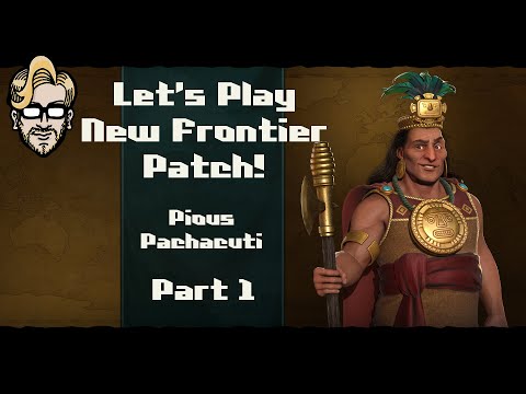 Let's Play Civilization 6- New Frontier Patch - Inca - Part 1