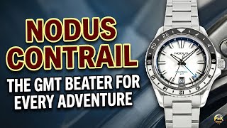 The Ultimate Microbrand GMT? | Nodus Contrail GMT Review & Why It's the Perfect Travel Watch