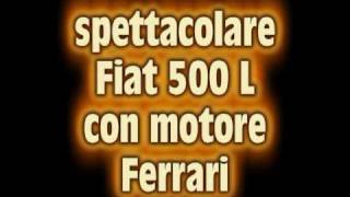 preview picture of video 'Fiat 500 motore Ferrari VASANELLO'