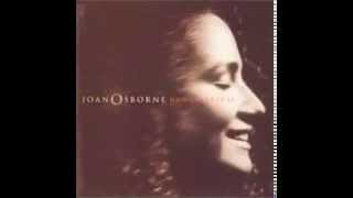 The Weight - Joan Osborne