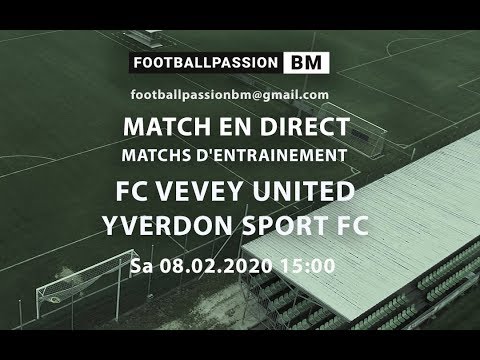 LIVE STREAMING-FC VEVEY UNITED-YVERDON SPORT FC - MATCHS D'ENTRAINEMENT