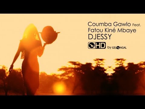 Coumba Gawlo  Ft. Fatou Kiné Mbaye - Djessy - Clip Officiel