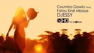 Coumba Gawlo  Ft. Fatou Kiné Mbaye - Djessy