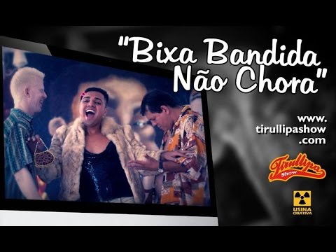 Tirullipa em "Bixa Bandida não Chora"