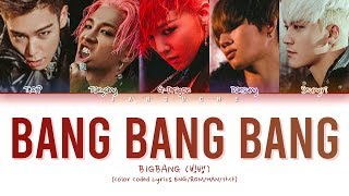 BIGBANG (빅뱅) - &quot;BANG BANG BANG (뱅뱅뱅)&quot; (Color Coded Lyrics Eng/Rom/Han/가사)