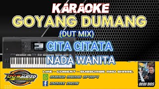 Download lagu KARAOKE. GOYANG DUMANG ( DUT MIX ) - CITA CITATA - NADA WANITA.- DGS AUDIO 2025. mp3