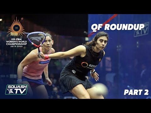 Squash: CIB PSA Women's World Champs 2019/20 - QF Roundup [Pt.2]