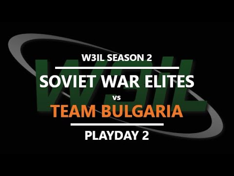 WC3 - W3IL S2 - Playday 2: Soviet War Elites vs. Team Bulgaria