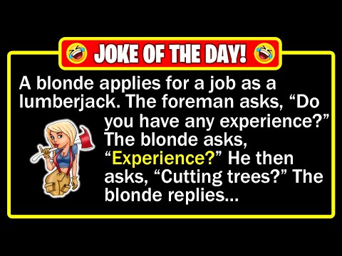 🤣 BEST JOKE OF THE DAY! - A blonde's new lumber job leaves her "stumped"... | Funny Dad Jokes