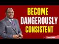 Give Me 50 Minutes And I Will Make You Dangerously Consistent MYLES MUNROE