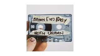 Musik-Video-Miniaturansicht zu Brown Eyes Baby Songtext von Keith Urban
