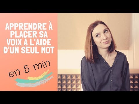 Apprendre à placer sa voix à l'aide d'un seul mot / en 5 min