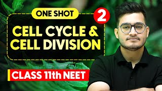 CELL CYCLE & CELL DIVISION - Complete Chapter in One Video || Concepts+PYQs || Class 11th NEET