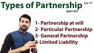 Lec-17 Types of Partnership | Partnership Types| Ch Hamza Tariq | BBA|MBA