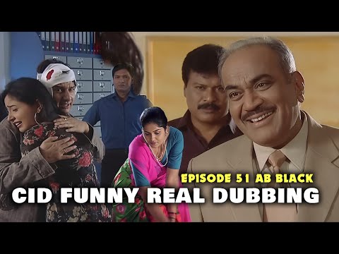 CID Funny Real Dubbing | Episode 51 | ACP Pradyuman | AB Black