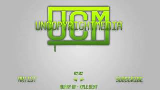 Hurry Up - Kyle Bent