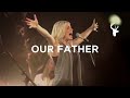 Bethel Live- Our Father ft. Jenn Johnson 