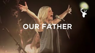 Our Father (LIVE) - Bethel Music & Jenn Johnson | For the Sake of the World