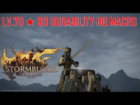 Final Fantasy XIV: Stormblood - Level 70 ★ 70 Durability HQ Macro