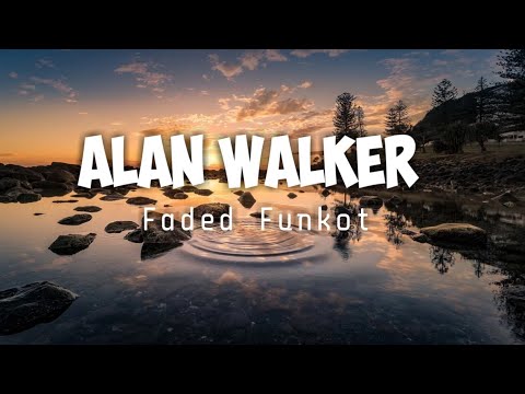Faded Funkot - Alan Walker ( Lirik )