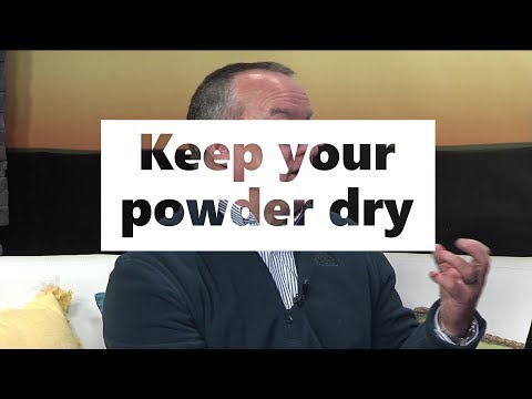 Bruce explains the keep your powder dry investment strategy.