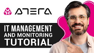 Atera Tutorial for Beginners | Step-by-Step Guide to IT Management and Monitoring