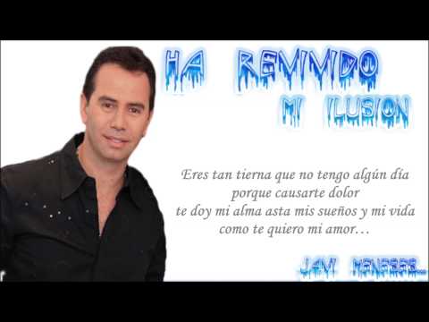 Ha Revivido Mi Ilusion - Jhonny Rivera - Letra - Javi Meneses...