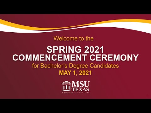 MSU Texas Graduation (Bachelors) Spring 2021