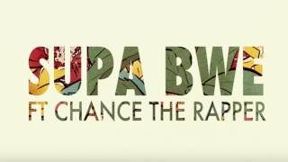 Fool Wit it Freestyle [Clean] - Supa Bwe ft. Chance the Rapper