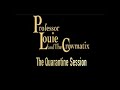 Professor Louie & The Crowmatix The Quarantine Session