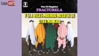 Tino El Pingüino - Fractúbela (LETRA) HD AUDIO
