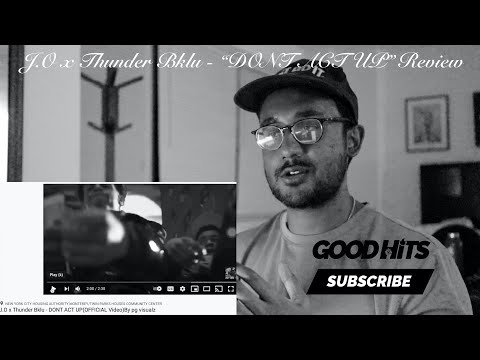 J.O x Thunder Bklu - DONT ACT UP - GoodhitsTV Review #71