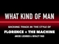 What Kind Of Man (in the style of) FLORENCE + THE ...