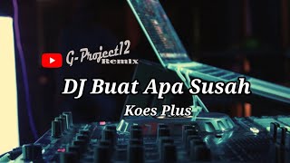 Download lagu DJ Buat Apa Susah Remix Nostalgia Populer mp3